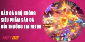 Bắn Cá Ngộ Không - Siêu Phẩm Săn Cá Đổi Thưởng Tại Net88