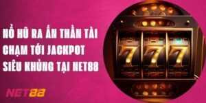 Nổ Hũ Ra Ấn Thần Tài - Chạm Tới Jackpot Siêu Khủng Tại Net88